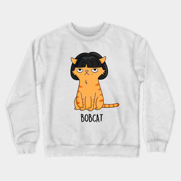 Bobcat Funny Cat Pun Crewneck Sweatshirt by punnybone